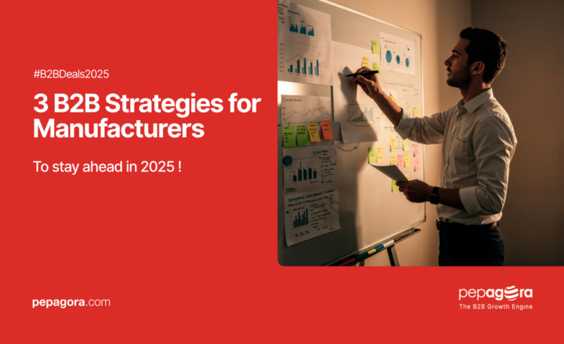 3 B2B Strategies for Manufacturers to stay ahead in 2025
