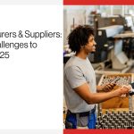 Manufacturers & Suppliers 8 B2B Challenges to Face in 2025