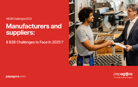 Manufacturers & Suppliers: 8 B2B Challenges to Face in 2025