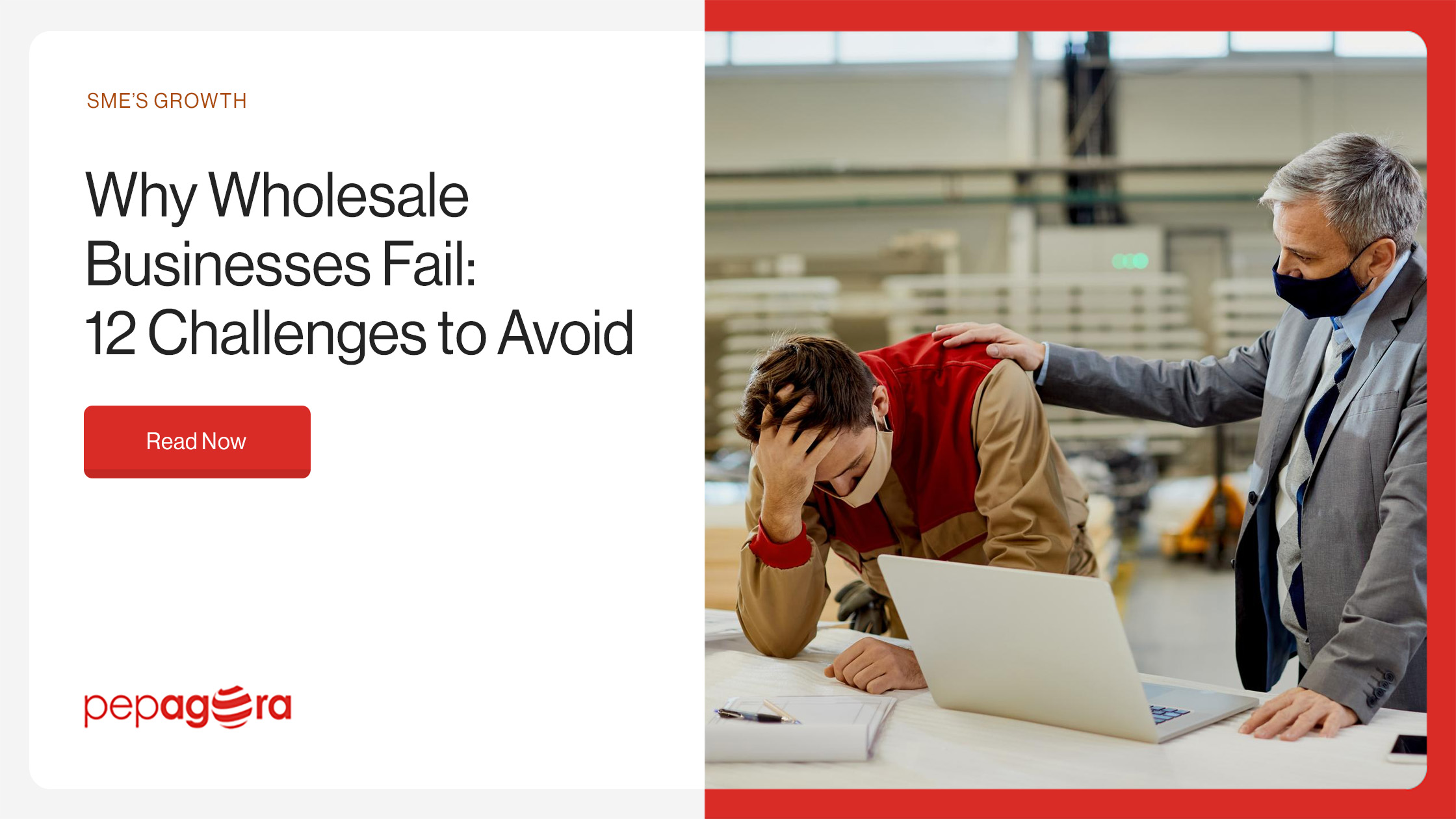 Why Wholesale Businesses Fail: 12 Challenges to Avoid