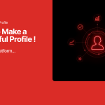Tips to Make a Powerful Profile on a B2B Platform