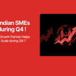 How A B2B Growth Partner Helps Indian SMEs Scale during Q4
