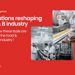 Must-Know Tools Transforming the Food & Beverage Industry